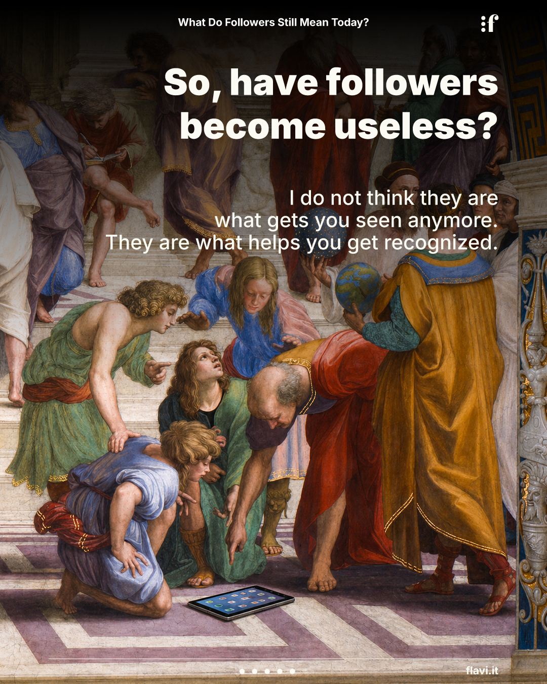 So, have followers become useless? I do not think they are what gets you seen anymore. They are what helps you get recognized.