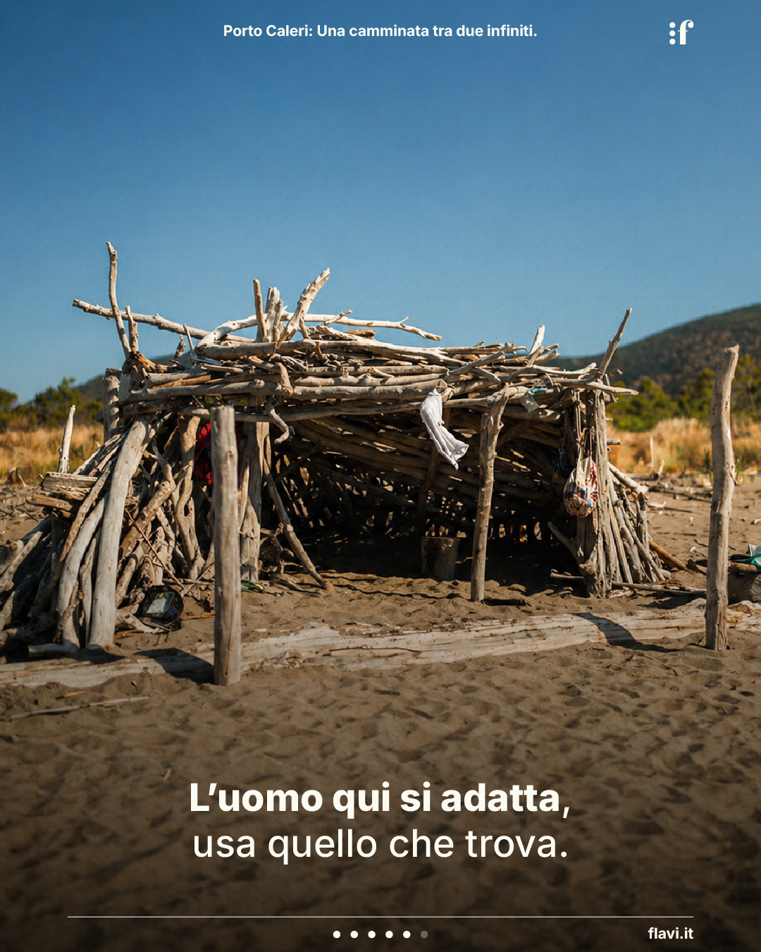 L'uomo qui si adatta, usa quello che trova.