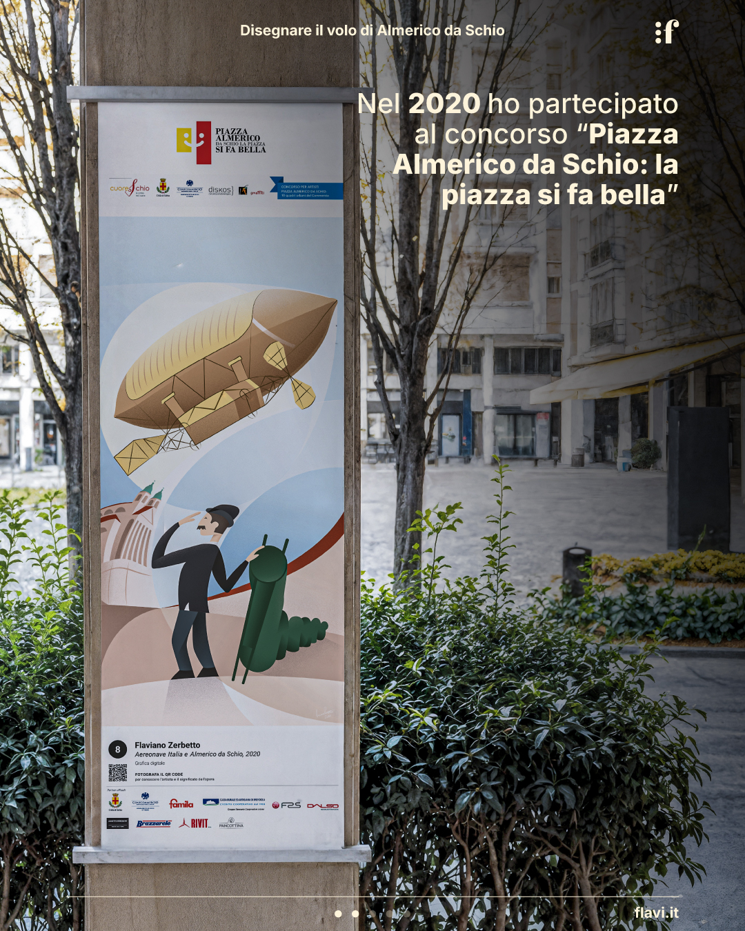 Nel 2020 ho partecipato al concorso “Piazza Almerico da Schio: la piazza si fa bella”
