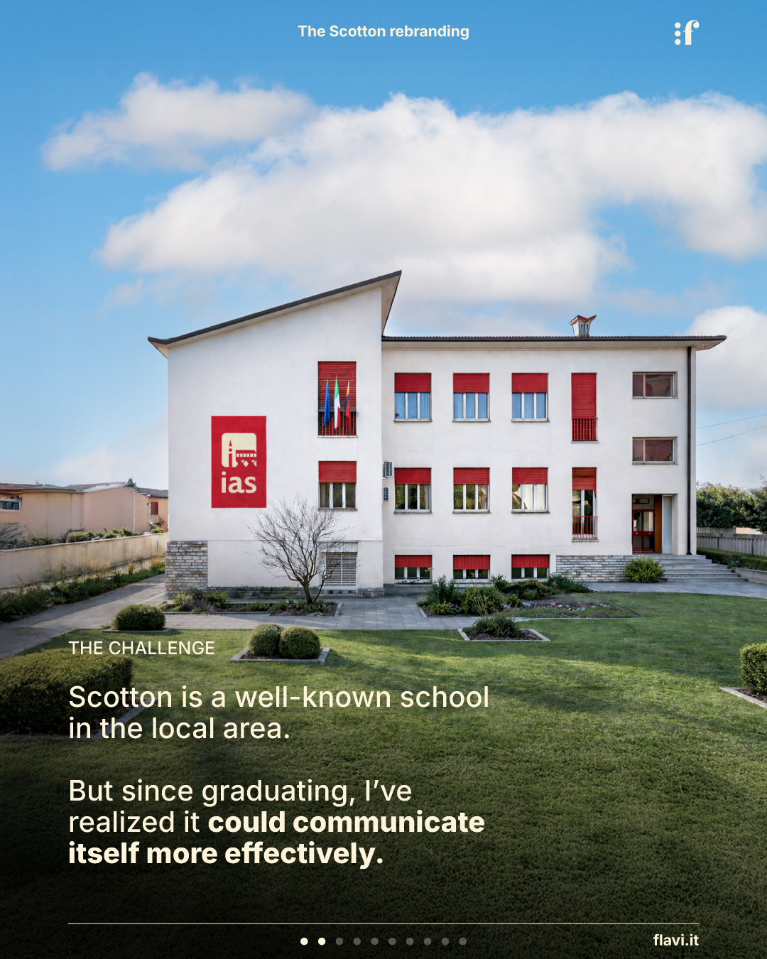 THE CHALLENGE Scotton is a well-known school in the local area. But since graduating, I’ve realized it could communicate itself more effectively.