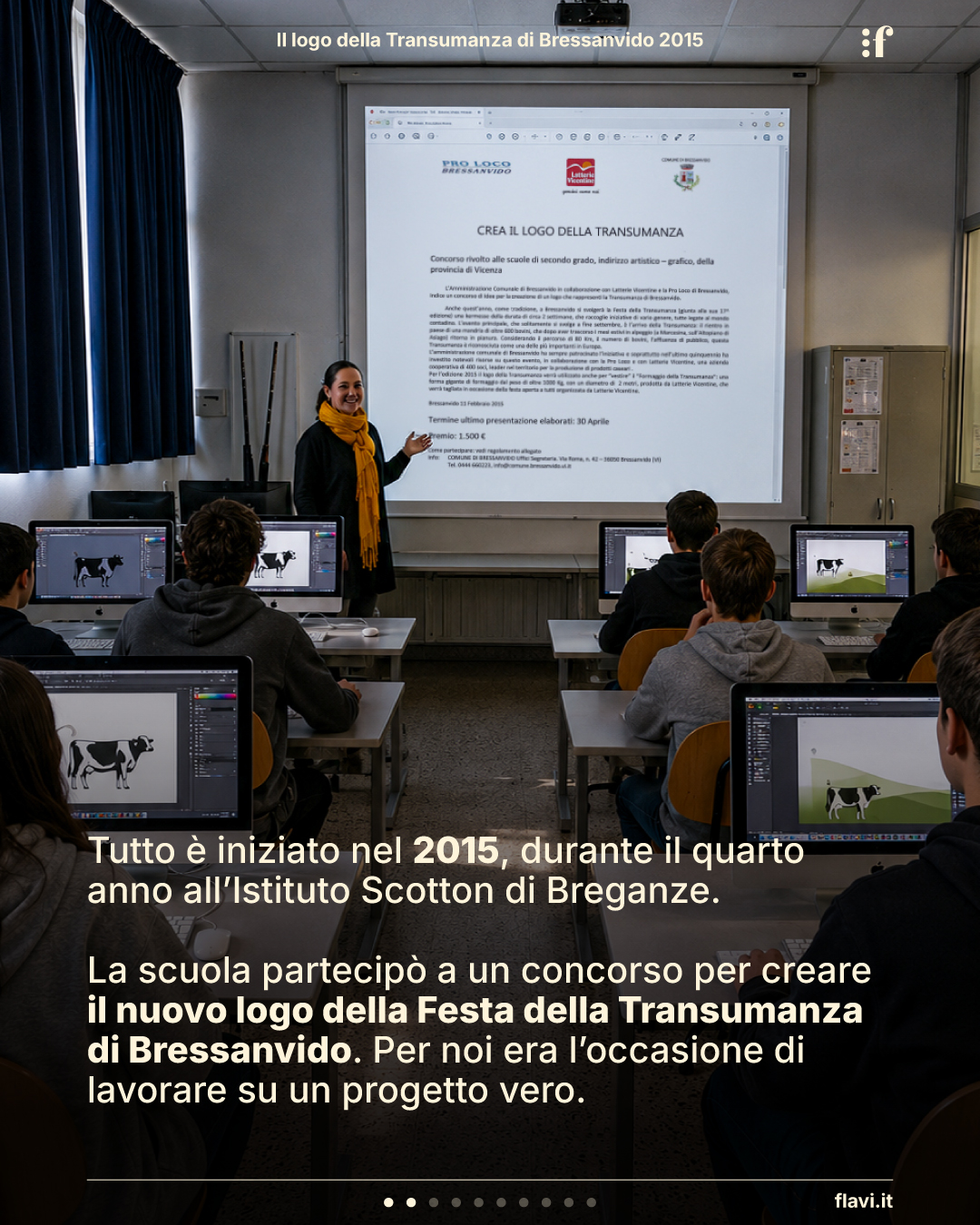 Tutto è iniziato nel 2015, durante il quarto anno all’Istituto Scotton di Breganze. La scuola partecipò a un concorso per creare il nuovo logo della Festa della Transumanza di Bressanvido. Per noi era l’occasione di lavorare su un progetto vero.