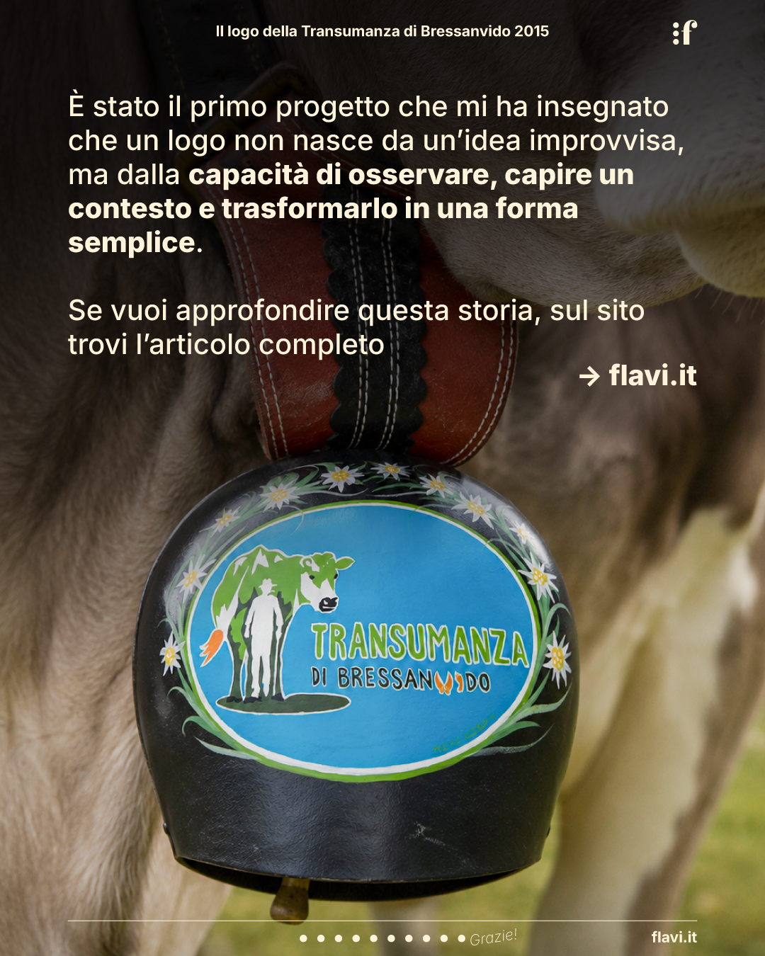 È stato il primo progetto che mi ha insegnato che un logo non nasce da un’idea improvvisa, ma dalla capacità di osservare, capire un contesto e trasformarlo in una forma semplice. Se vuoi approfondire questa storia, sul sito trovi l’articolo completo Teso in descrizione: Nel 2015 un concorso scolastico mi ha dato l’occasione di progettare il logo della Transumanza di Bressanvido. Un progetto nato tra i banchi di scuola che, ancora oggi, continua a rappresentare la manifestazione.